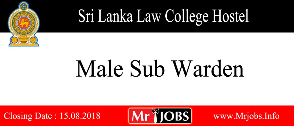SRI LANKA LAW COLLEGE HOSTEL Male Sub Warden Vacancy