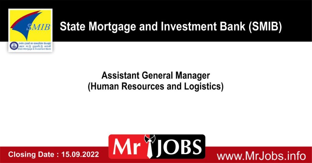 Assistant General Manager (HR & Logistics) State Mortgage and Investment Bank (SMIB)