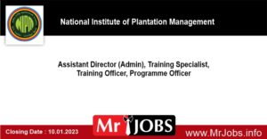 Assistant Director (Admin) Training Specialist Training Officer Programme Officer National Institute of Plantation Management