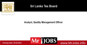 Analyst, Quality Management Officer - Sri Lanka Tea Board Vacancies 2023