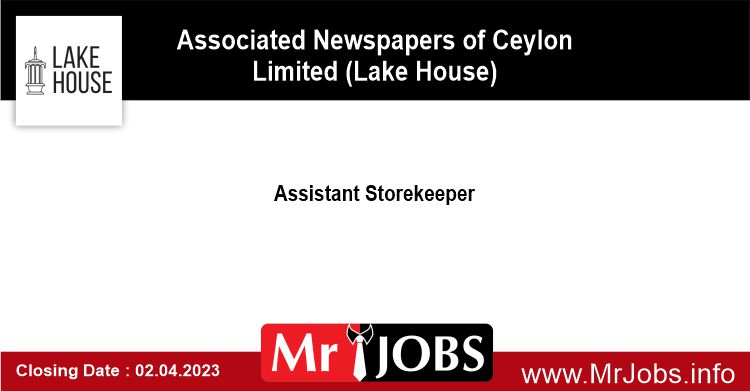 Assistant Storekeeper -  Lake House Vacancies 2023