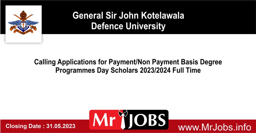 Calling Applications for Payment Non Payment Basis Degree Programmes Day Scholars 2023 2024 Full Time General Sir John Kotelawala Defence University